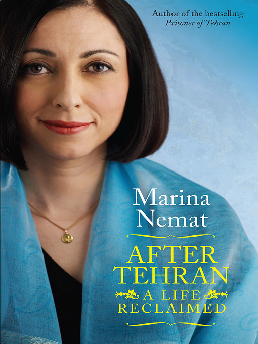 Title details for After Tehran by Marina Nemat - Available